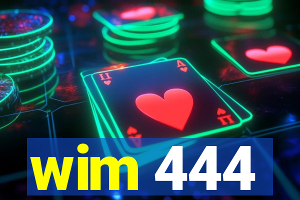 wim 444